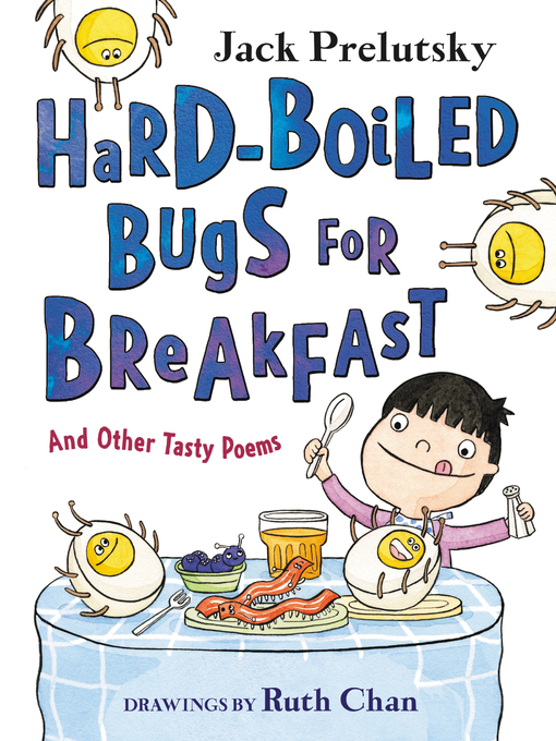 Title details for Hard-Boiled Bugs for Breakfast by Jack Prelutsky - Wait list
